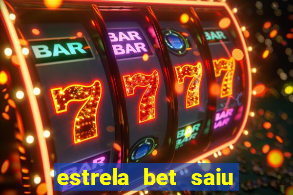 estrela bet saiu do ar